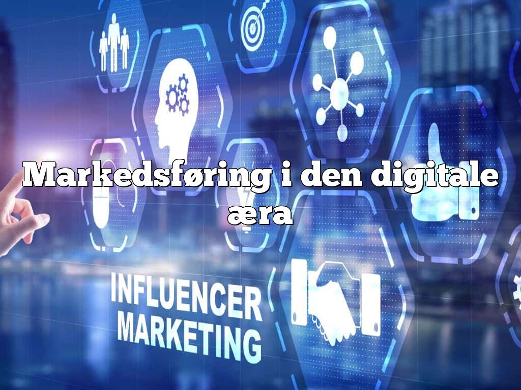 Markedsføring i den digitale æra