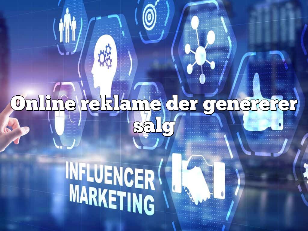 Online reklame der genererer salg